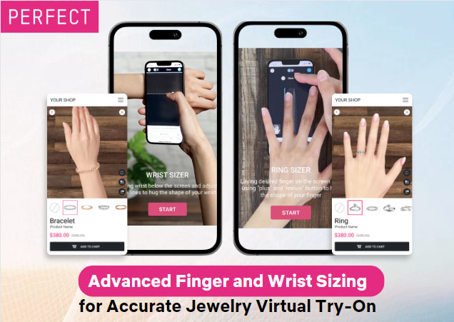 شركة “بيرفكت كورب” تطلق تقنية متقدمة لتحديد مقاس الأصابع والمعصم من أجل تجربة شراء مجوهرات افتراضية دقيقة وواقعية