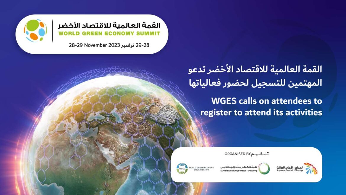 القمة العالمية للاقتصاد الأخضر تدعو المهتمين للتسجيل لحضور فعالياتها